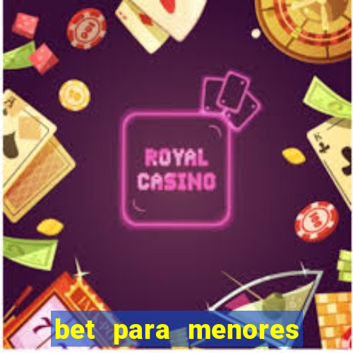 bet para menores de idade